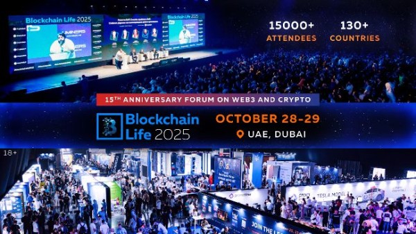 15th Anniversary Blockchain Life Forum to Take Place in Dubai, October 28-29, 2025 with Unprecedented Scale